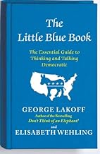 The Little Blue Book: The Essential Guide to Thinking and Talking Democratic