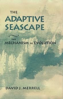 Hardcover Adaptive Seascape: The Mechanism of Evolution Book