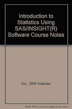 Introduction to Statistics Using SAS/INSIGHT(R) Software Course Notes
