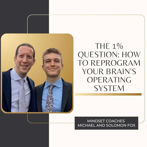 The 1% Question: How to Reprogram Your Brain's Operating System