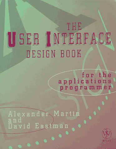 The User Interface Design Book for the Applications Programmer ...