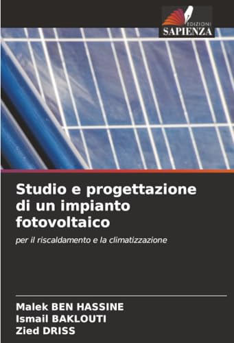 Studio e progettazione di un impianto fotovoltaico: per il riscaldamento e la climatizzazione