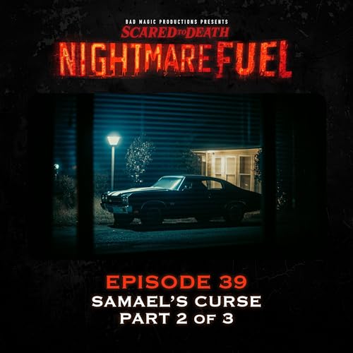 Nightmare Fuel #39: Samael's Curse (Part 2 of 3) Podcast Por arte de portada