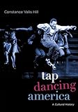 Tap Dancing America: A Cultural History