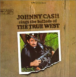 Johnny Cash Sings Ballads Of The True West