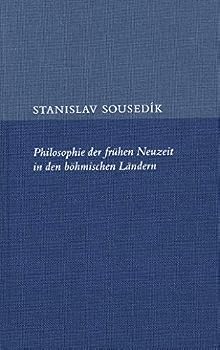 Hardcover Philosophie Der Fruhen Neuzeit in Den Bohmischen Landern [German] Book