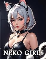 Sexy Neko Girls: Anime Coloring book for adults - Neko Girls B0CR258SP8 Book Cover