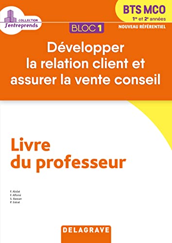 livre Bloc 1 - Développer la relation client et vente conseil 1re et 2e années BTS MCO (2019) - Livre du professeur pochette