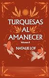 Turquesas al Amanecer (Serie Turquesas nº 2)