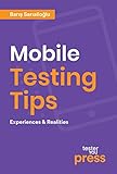 Mobile Testing Tips: Experiences & Realities
