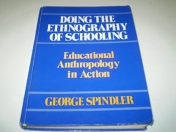 Hardcover Doing the Ethnography of Schooling: Educational Anthropology in Action Book