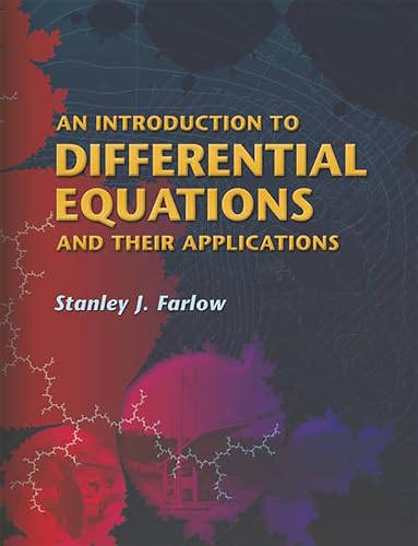 Compare Textbook Prices for An Introduction to Differential Equations and Their Applications Dover Books on Mathematics Illustrated Edition ISBN 8582144444442 by Stanley J. Farlow