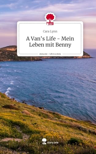A Van's Life - Unterwegs mit Benny. Life is a Story - story.one