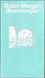  Guten Morgen, Übermorgen