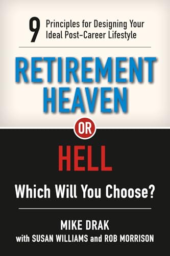 Retirement Heaven or Hell: 9 Principles for Des... 1988344301 Book Cover
