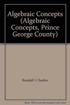 Hardcover Algebraic Concepts (Algebraic Concepts, Prince George County) Book