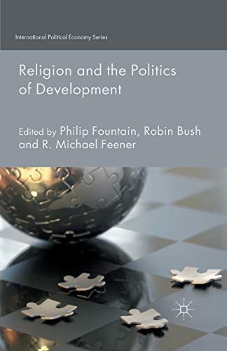 Religion and the Politics of Development (International Political Economy Series)