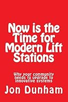 Now Is the Time for Modern Lift Stations: Why Your Community Needs to Upgrade to Innovative Systems 151748376X Book Cover