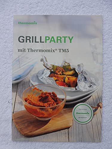 Preisvergleich Produktbild Grillparty mit Thermomix TM5 Original Vorwerk Thermomix Rezeptheft
