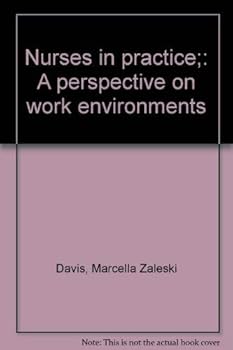 Hardcover Nurses in Practice: A Perspective on Work Environments Book