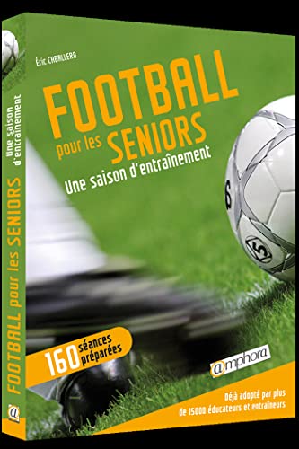 Football pour les Seniors - une Saison d'Entrainement