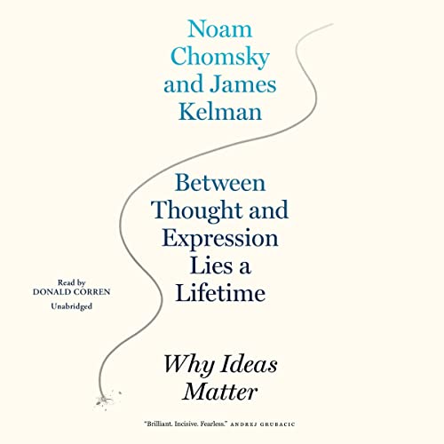 Between Thought and Expression Lies a Lifetime by James Kelman, Noam Chomsky episode artwork