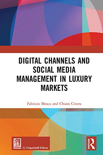 Digital Channels and Social Media Management in Luxury Markets (Routledge-Giappichelli Studies in Business and Management)