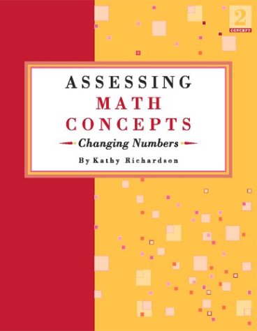 Assessing Math Concepts Changing Numbers Richardson Kathy