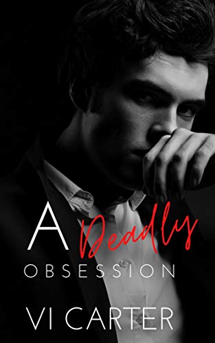 A Deadly Obsession: Dark Romance Suspense (The Obsessed Duet Book 1) A Deadly Obsession: Dark Romance Suspense (The Obsessed Duet Book 1)