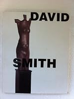 DAVID SMITH: To and From the Figure. April-May 1995. Text by Michael Brenson. B0089ZPFAS Book Cover