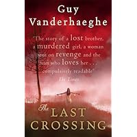 The Last Crossing. Guy Vanderhaeghe