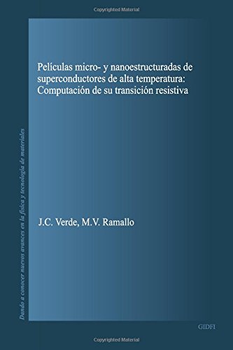 Pel�culas micro- y nanoestructuradas de superconductores de alta temperatura: Computaci�n de su transici�n resistiva