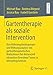 Gartentherapie als soziale Intervention: Durchf&Atilde;&frac14;hrungsbedingungen und Wirkungsanalyse von gartentherapeutischen Ma&Atilde;nahmen bei demenziell erkrankten Bewohner*innen in Altenpflegeheimen