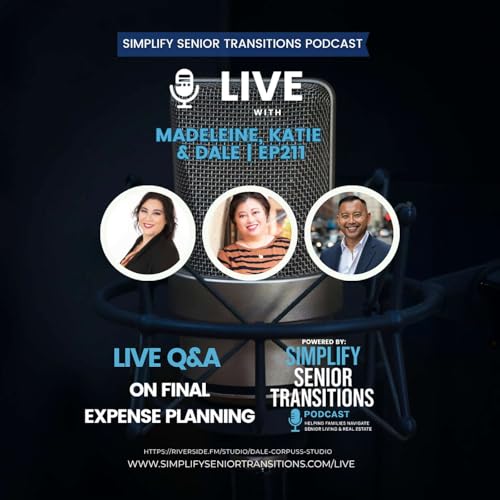 EP 211 - Final Expense Planning: What Families Need to Know Before It&rsquo;s Too Late (LIVE with Madeleine, Katie & Dale)