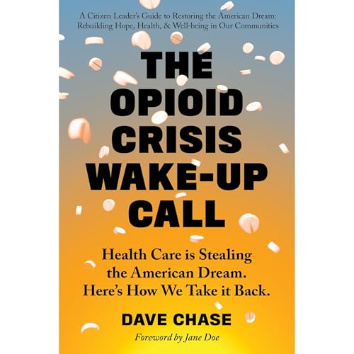 The Opioid Crisis Wake-Up Call by Dave Chase episode artwork