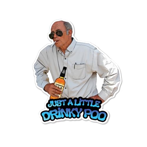 Trailer Park Boys Mr. Lahey Just a Little Drinky Poo Sticker – Funny Vinyl Decal for Laptops, Cars, Water Bottles, and More