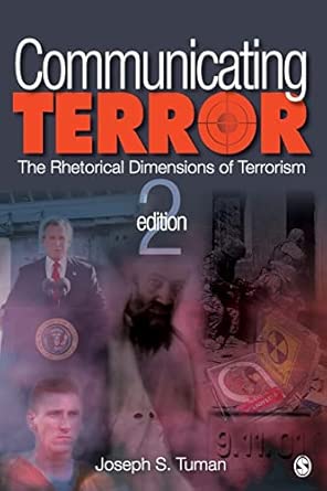 Communicating Terror: The Rhetorical Dimensions of Terrorism Second Edition book cover