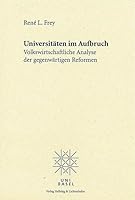 Universitaten Im Aufbruch: Volkswirtschaftliche Analyse Der Gegenwartigen Reformen 3796511287 Book Cover