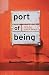 Port of Being