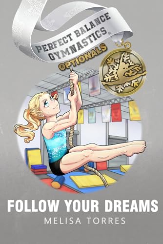 Follow Your Dreams (Perfect Balance Gymnastics Optionals Book 5)