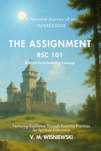 A Personal Journey of an INTERCESSOR: THE ASSIGNMENT RSC-101: Recruit