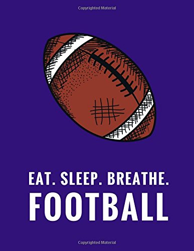 Eat. Sleep. Breathe. Football: Composition Notebook for Football Fans, 100 Lined Pages, Dark Purple