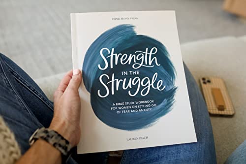 Strength in the Struggle: A Bible Study Workbook for Women on Letting Go of Fear and Anxiety - Image 5