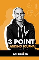 3 Point Landing Journal: Your powerful companion to go from just watching another video to actually taking action in your life. 1775126323 Book Cover