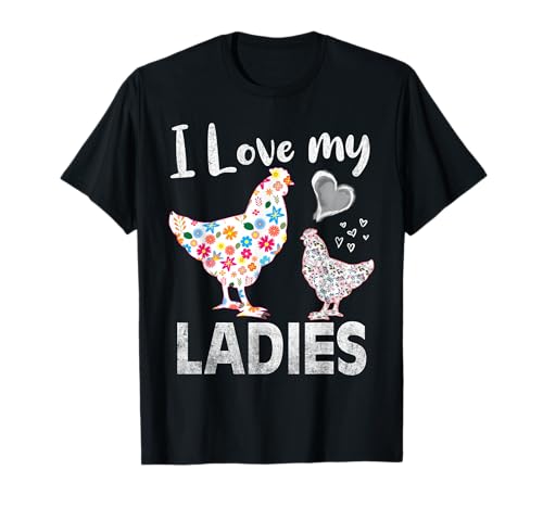 I Love My Ladies Chicken Funny Chicken Whisperer Tee Mujer Camiseta