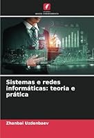 Sistemas e redes informáticas: teoria e prática 6208747783 Book Cover