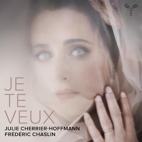 Je Te Veux (Mélodies By Debussy, Satie, Massenet, Chausson, Bach