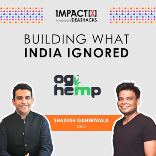 OG Hemp: Innovating Sustainable Paper and Packaging in India | Ft. Shailesh Ganeriwala | Impact[X]Studio