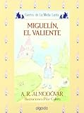 miguelin el pozo  Media lunita nº 27. Miguelín, el valiente (INFANTIL - JUVENIL - CUENTOS DE LA MEDIA LUNITA - EDICIÓN EN RÚSTICA)