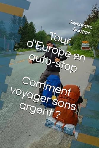 Tour d'Europe en Auto-stop, comment voyager sans argent ?